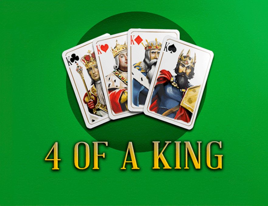 4 of a King